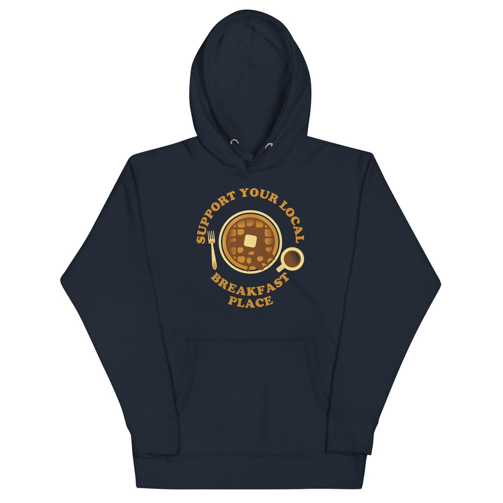 Support Your Local Breakfast Place Unisex Hoodie T-Shirts, Sweatshirt | CoreVibeTees.com (Image 1)