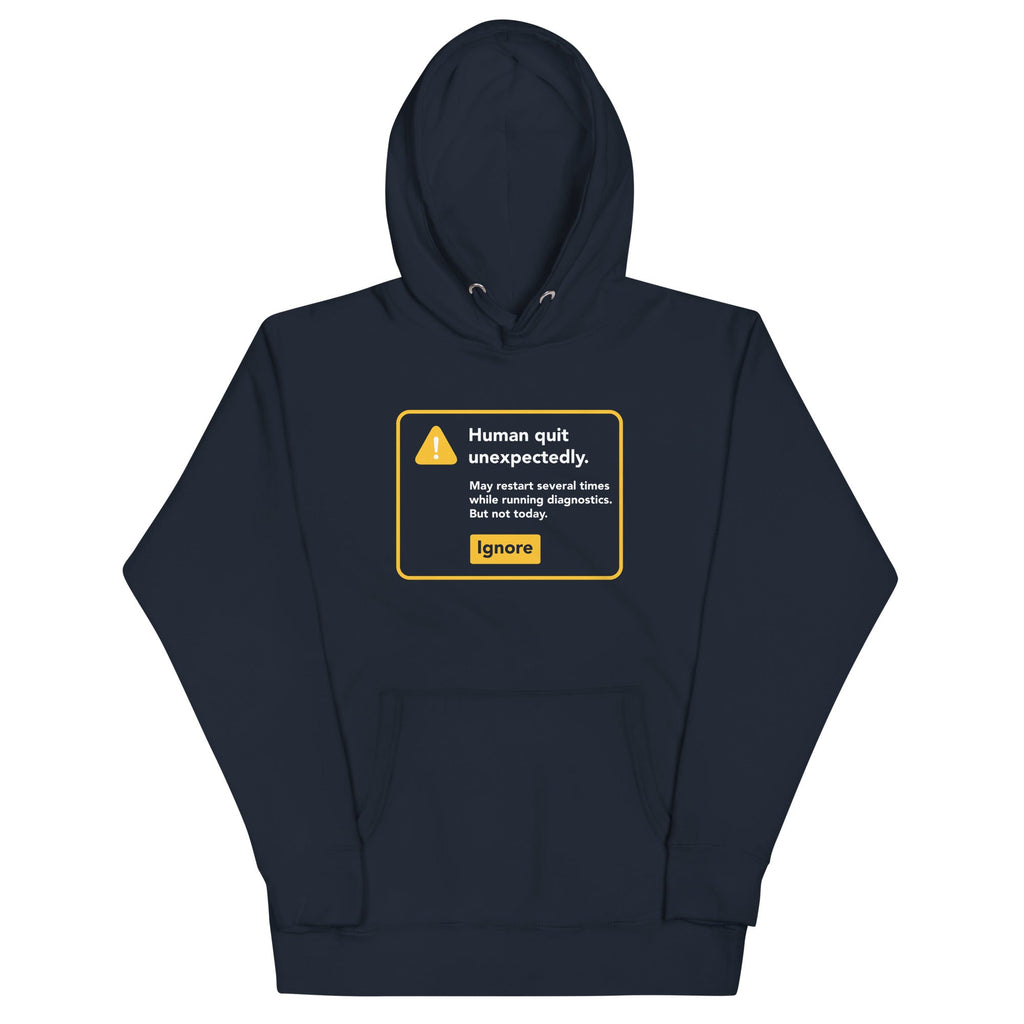 Human Quit Unexpectedly Unisex Hoodie T-Shirts, Sweatshirt | CoreVibeTees.com (Image 3)