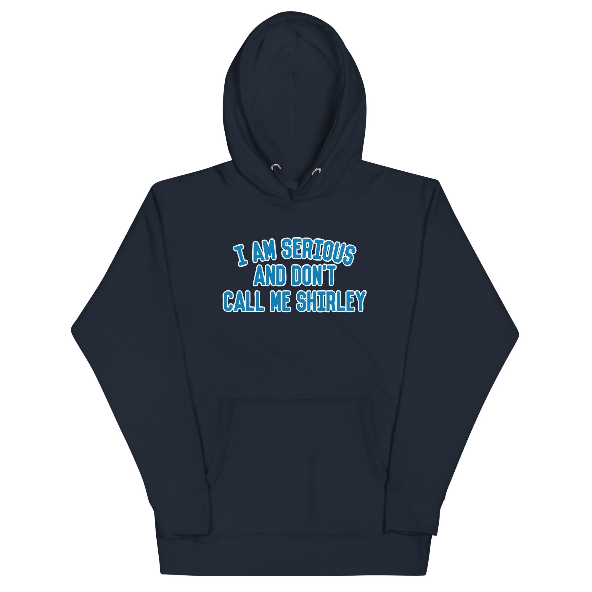 I Am Serious, And Don't Call Me Shirley Unisex Hoodie T-Shirts, Sweatshirt | CoreVibeTees.com (Image 2)