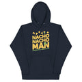 Nacho Nacho Man Unisex Hoodie T-Shirts, Sweatshirt | CoreVibeTees.com (Image 1)