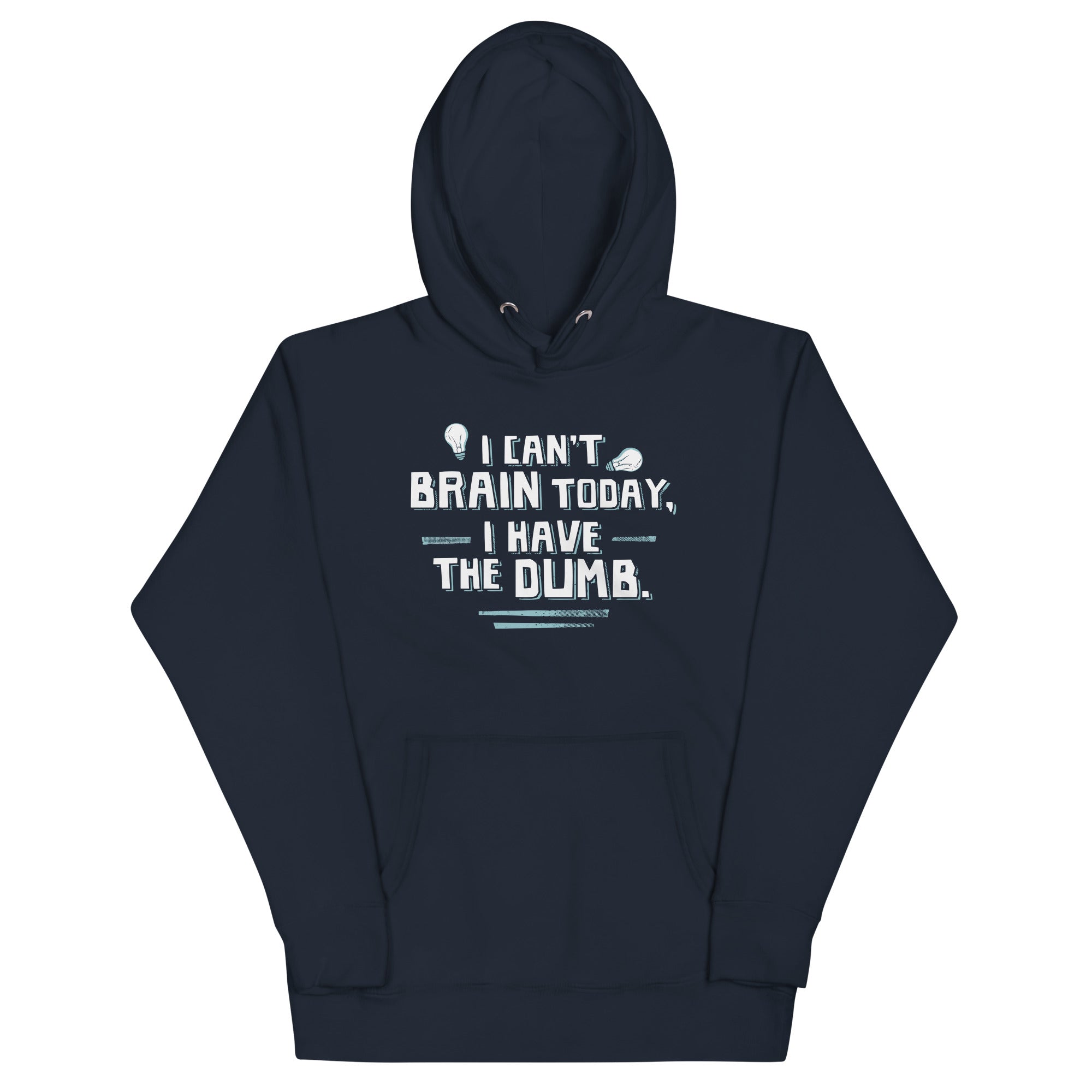 I Can't Brain Today, I Have The Dumb. Unisex Hoodie T-Shirts, Sweatshirt | CoreVibeTees.com (Image 3)