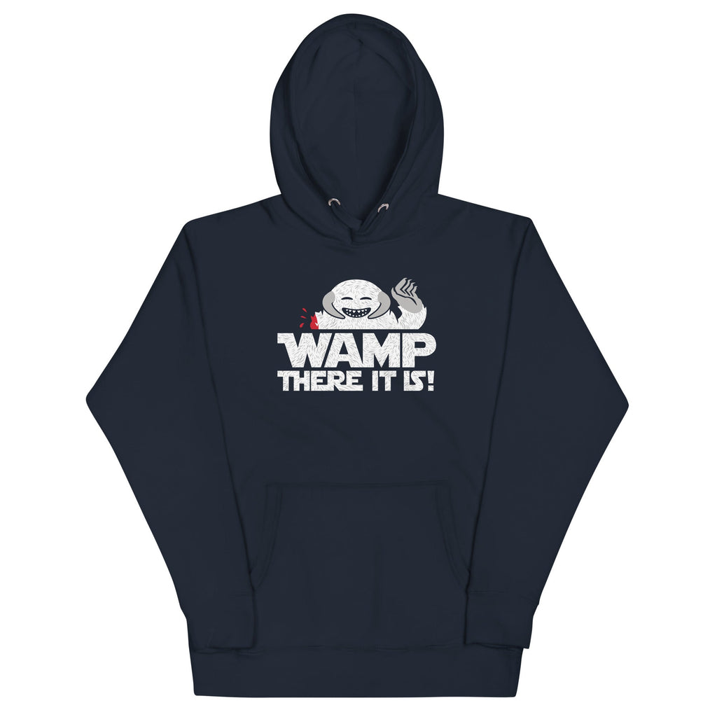 Wamp There It Is Unisex Hoodie T-Shirts, Sweatshirt | CoreVibeTees.com (Image 1)