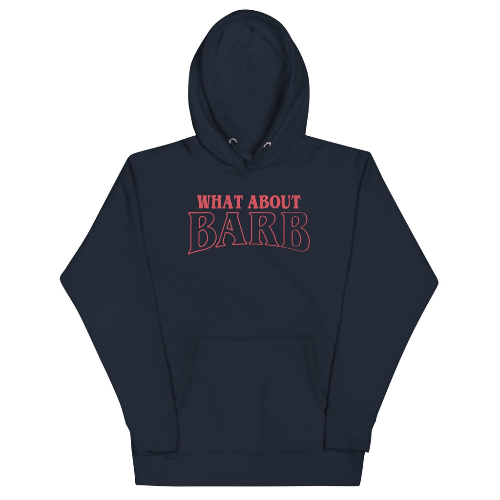 What About Barb? Unisex Hoodie T-Shirts, Sweatshirt | CoreVibeTees.com (Image 2)