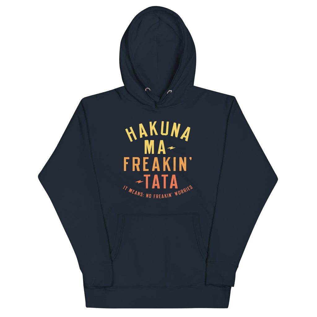 Hakuna Ma-Freakin-Tata Unisex Hoodie T-Shirts, Sweatshirt | CoreVibeTees.com (Image 1)