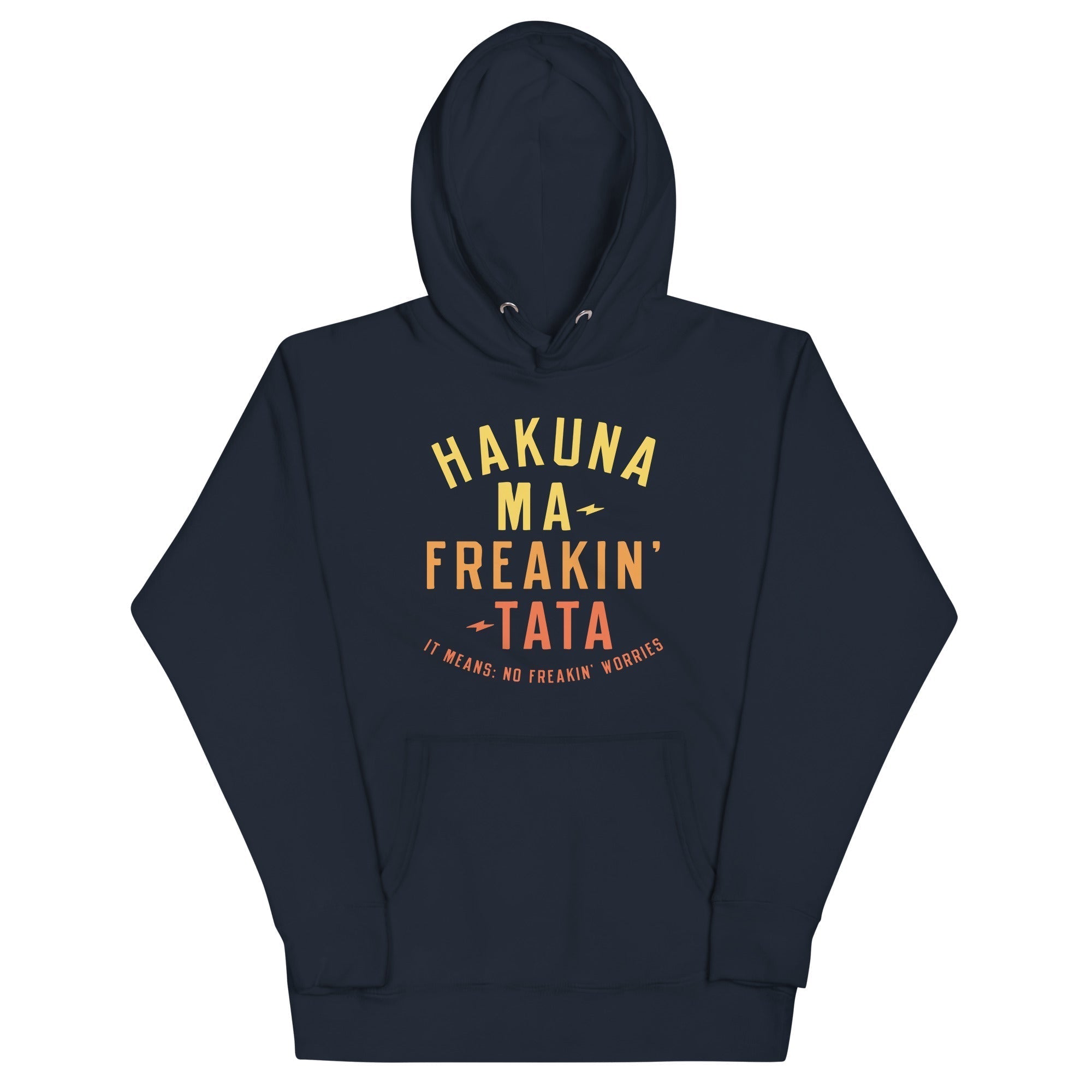 Hakuna Ma-Freakin-Tata Unisex Hoodie T-Shirts, Sweatshirt | CoreVibeTees.com (Image 1)