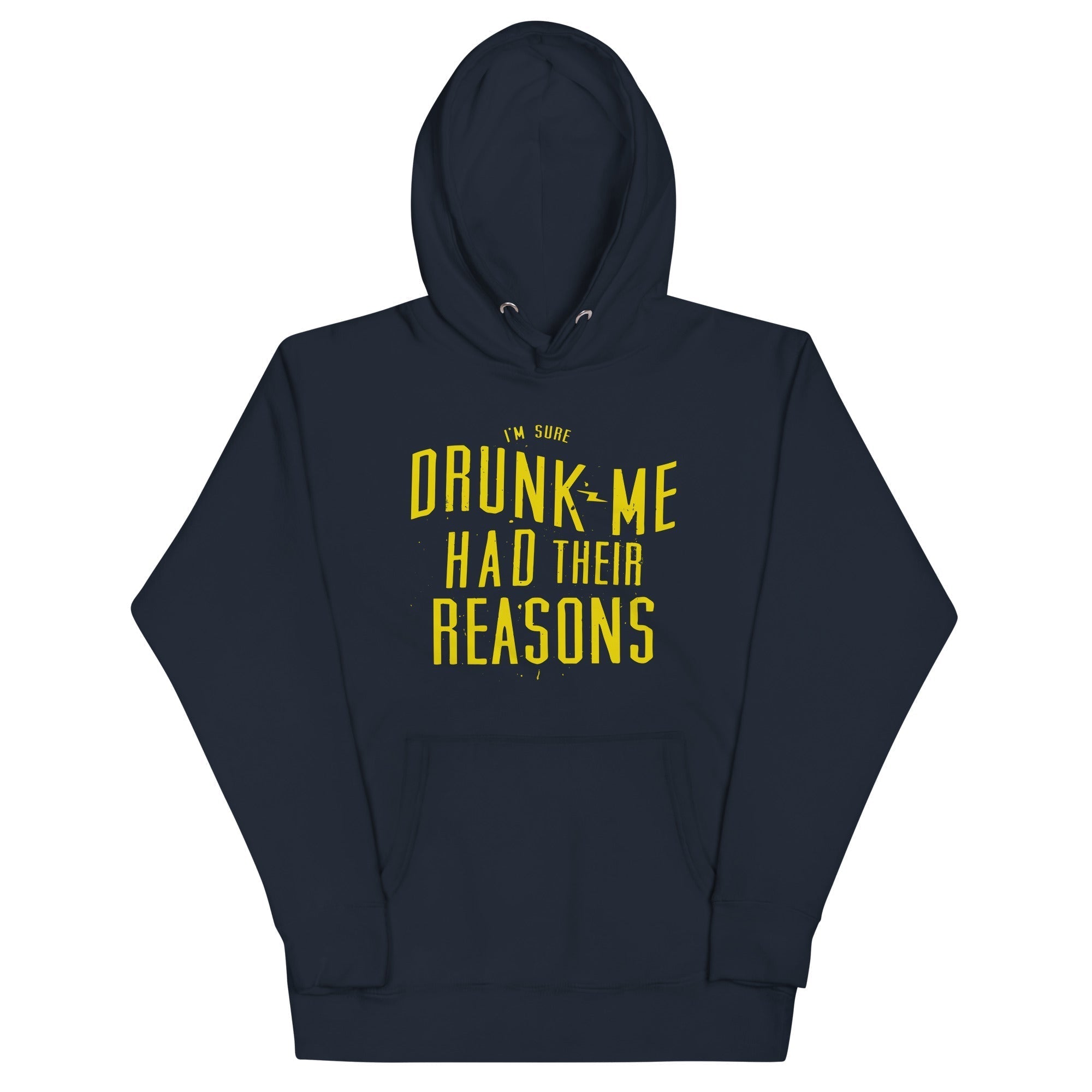 Drunk Me Had Their Reasons Unisex Hoodie T-Shirts, Sweatshirt | CoreVibeTees.com (Image 1)
