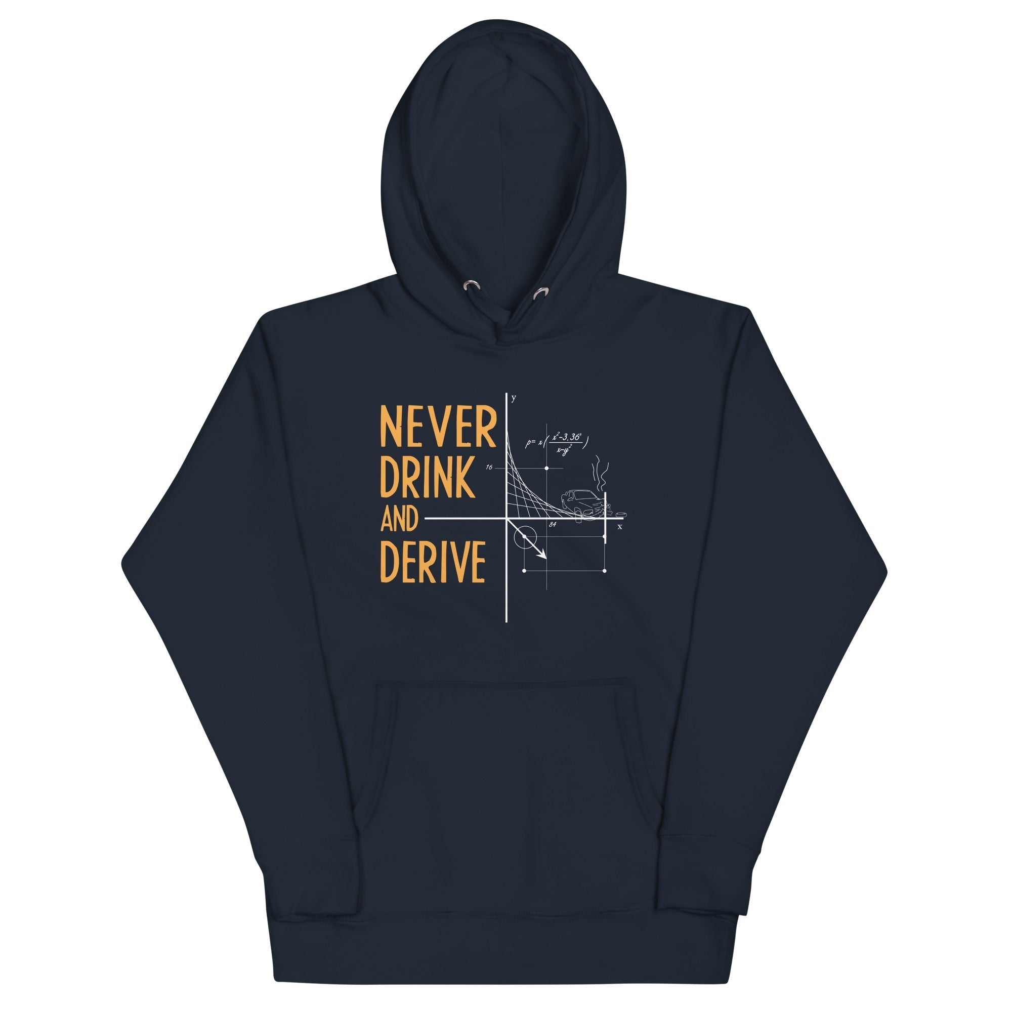 Never Drink and Derive Unisex Hoodie T-Shirts, Sweatshirt | CoreVibeTees.com (Image 3)
