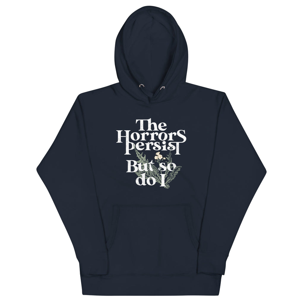 The Horrors Persist But So Do I Unisex Hoodie T-Shirts, Sweatshirt | CoreVibeTees.com (Image 3)