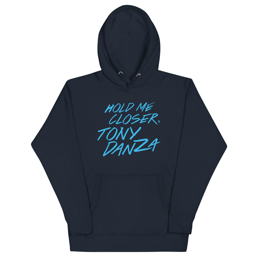 Hold Me Closer, Tony Danza Unisex Hoodie T-Shirts, Sweatshirt | CoreVibeTees.com (Image 3)