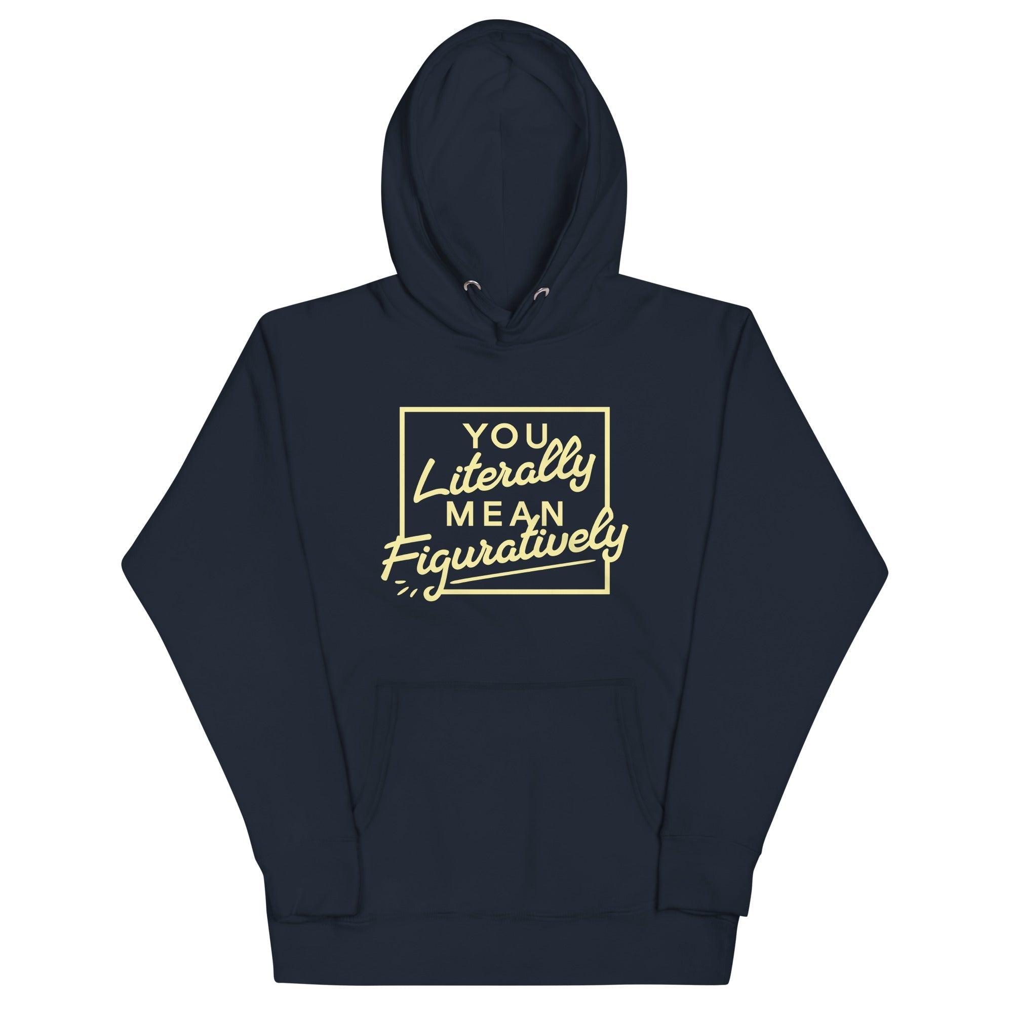 You Literally Mean Figuratively Unisex Hoodie T-Shirts, Sweatshirt | CoreVibeTees.com (Image 3)