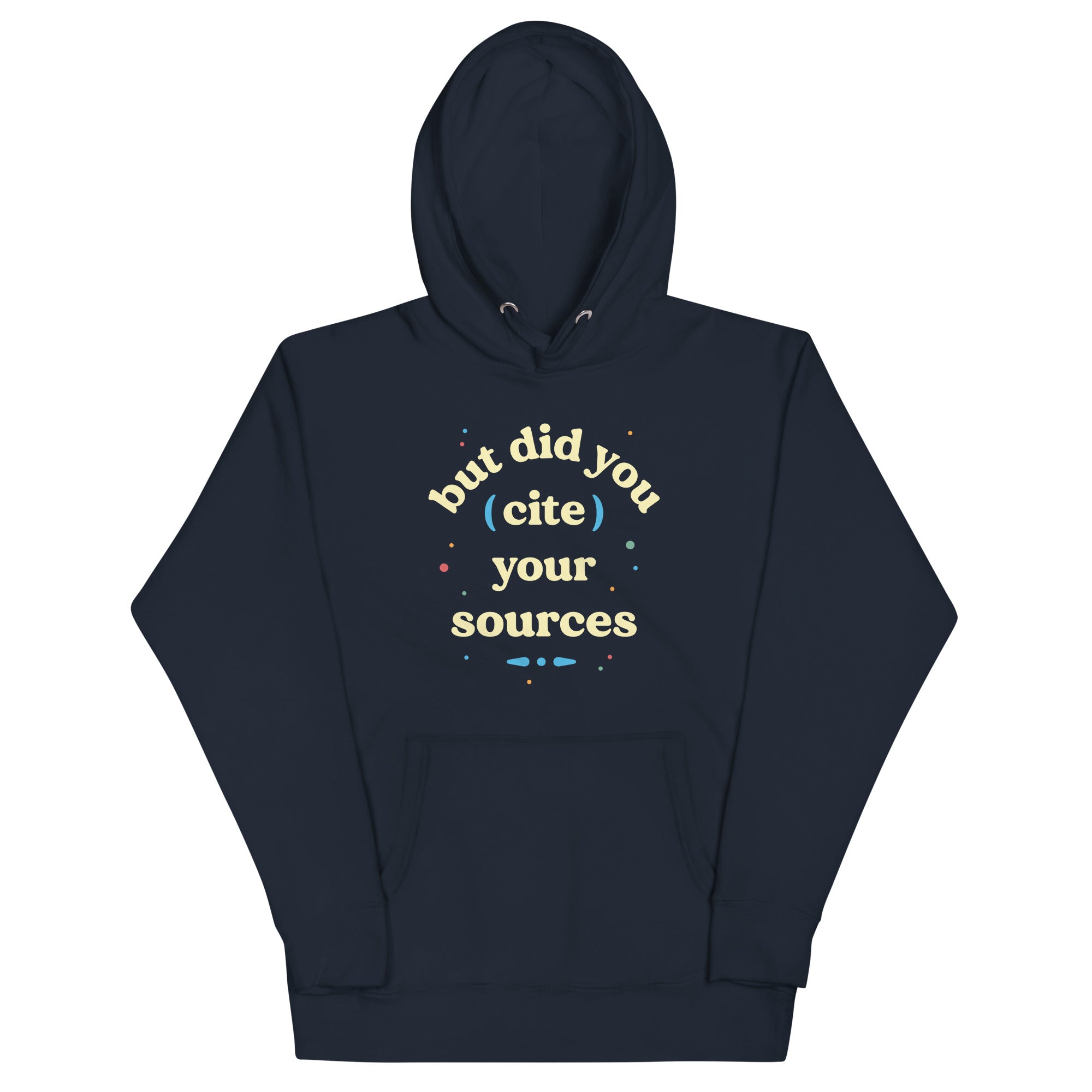But Did You Cite Your Sources Unisex Hoodie T-Shirts, Sweatshirt | CoreVibeTees.com (Image 1)