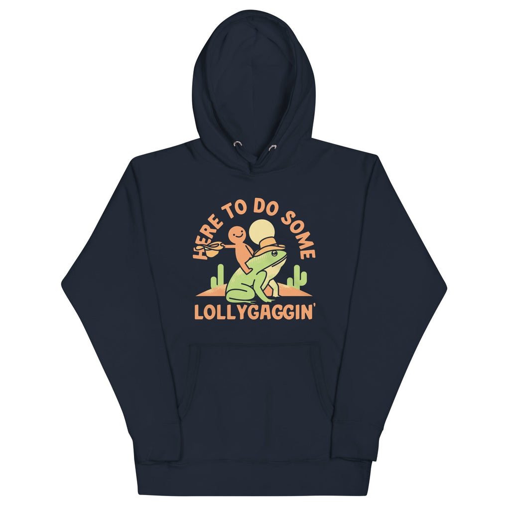 Here To Do Some Lollygaggin Unisex Hoodie T-Shirts, Sweatshirt | CoreVibeTees.com (Image 1)