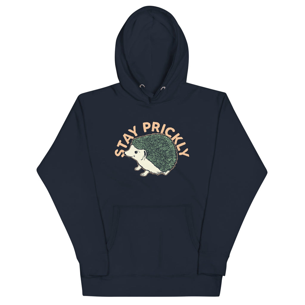 Stay Prickly Unisex Hoodie T-Shirts, Sweatshirt | CoreVibeTees.com (Image 1)
