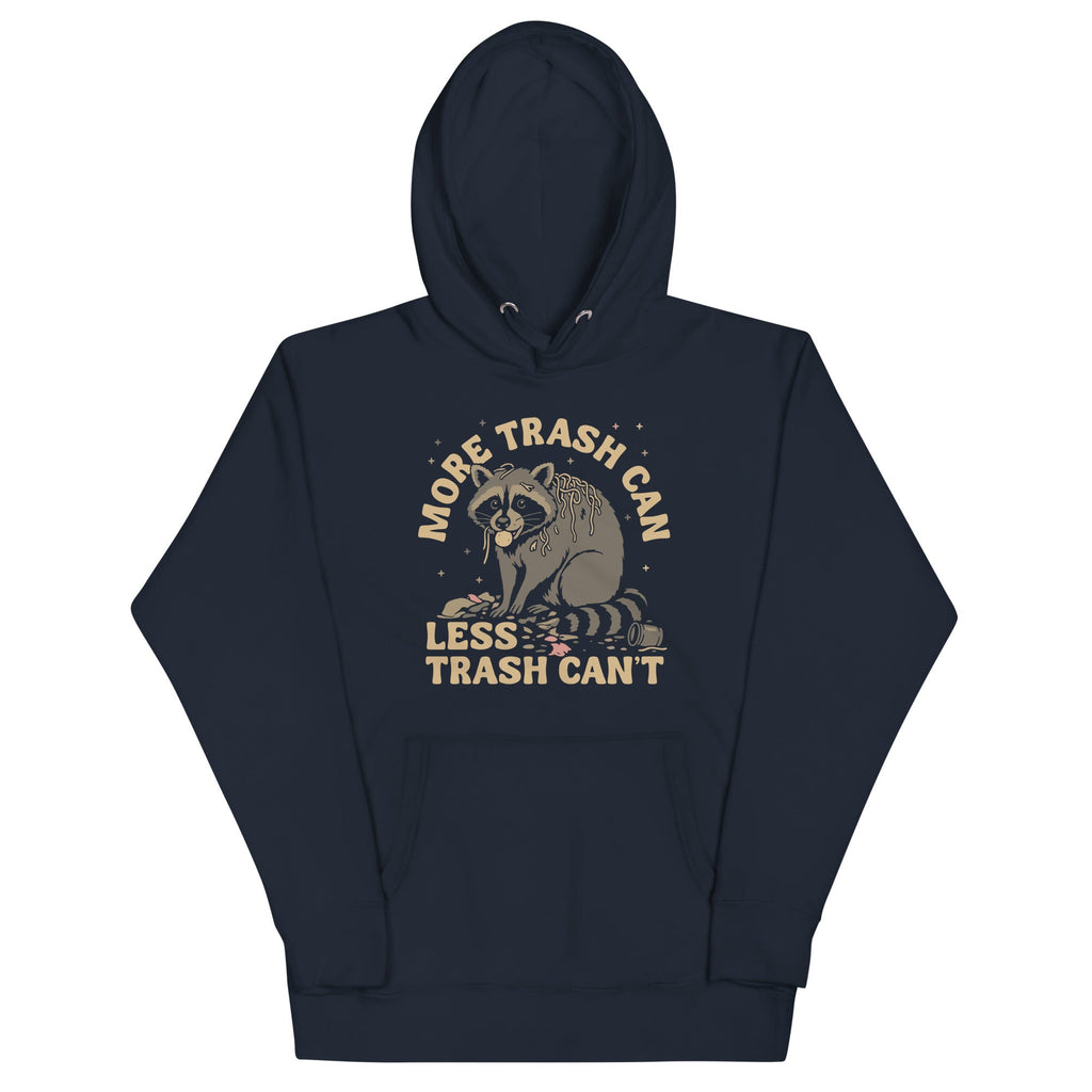 More Trash Can Less Trash Can't Unisex Hoodie T-Shirts, Sweatshirt | CoreVibeTees.com (Image 2)