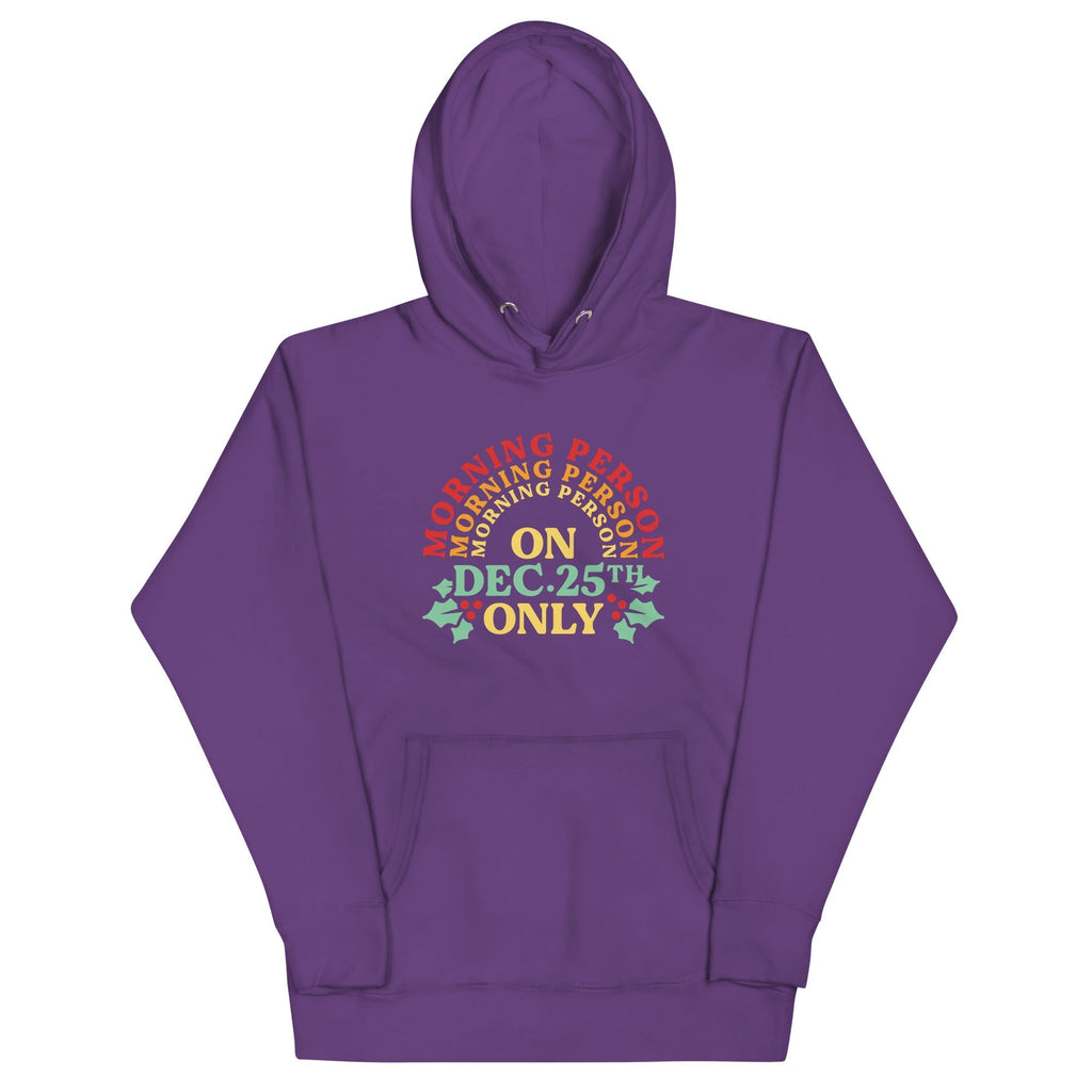Morning Person On Dec 25th Only Unisex Hoodie T-Shirts, Sweatshirt | CoreVibeTees.com (Image 4)