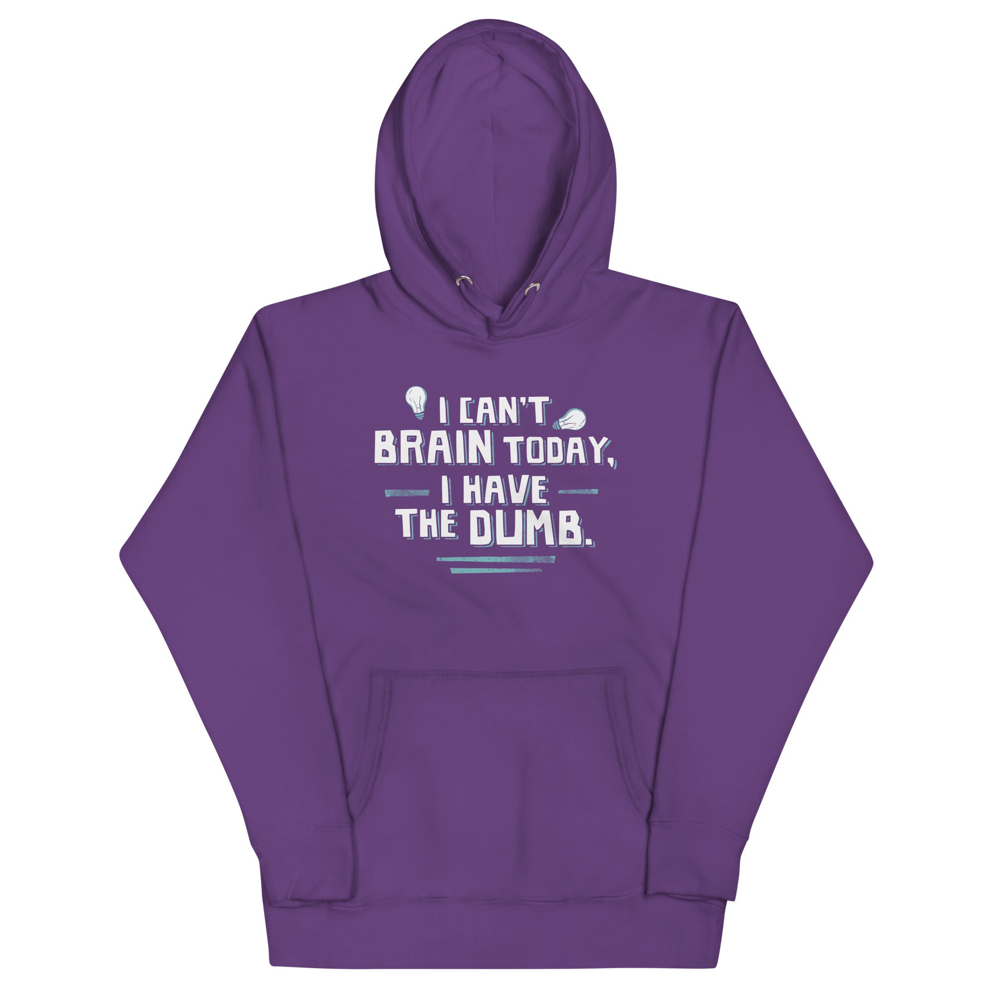 I Can't Brain Today, I Have The Dumb. Unisex Hoodie T-Shirts, Sweatshirt | CoreVibeTees.com (Image 5)