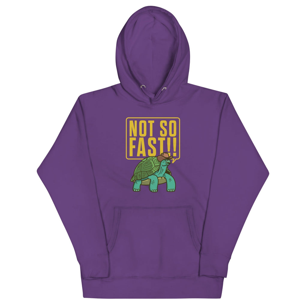 Not So Fast!! Unisex Hoodie T-Shirts, Sweatshirt | CoreVibeTees.com (Image 3)