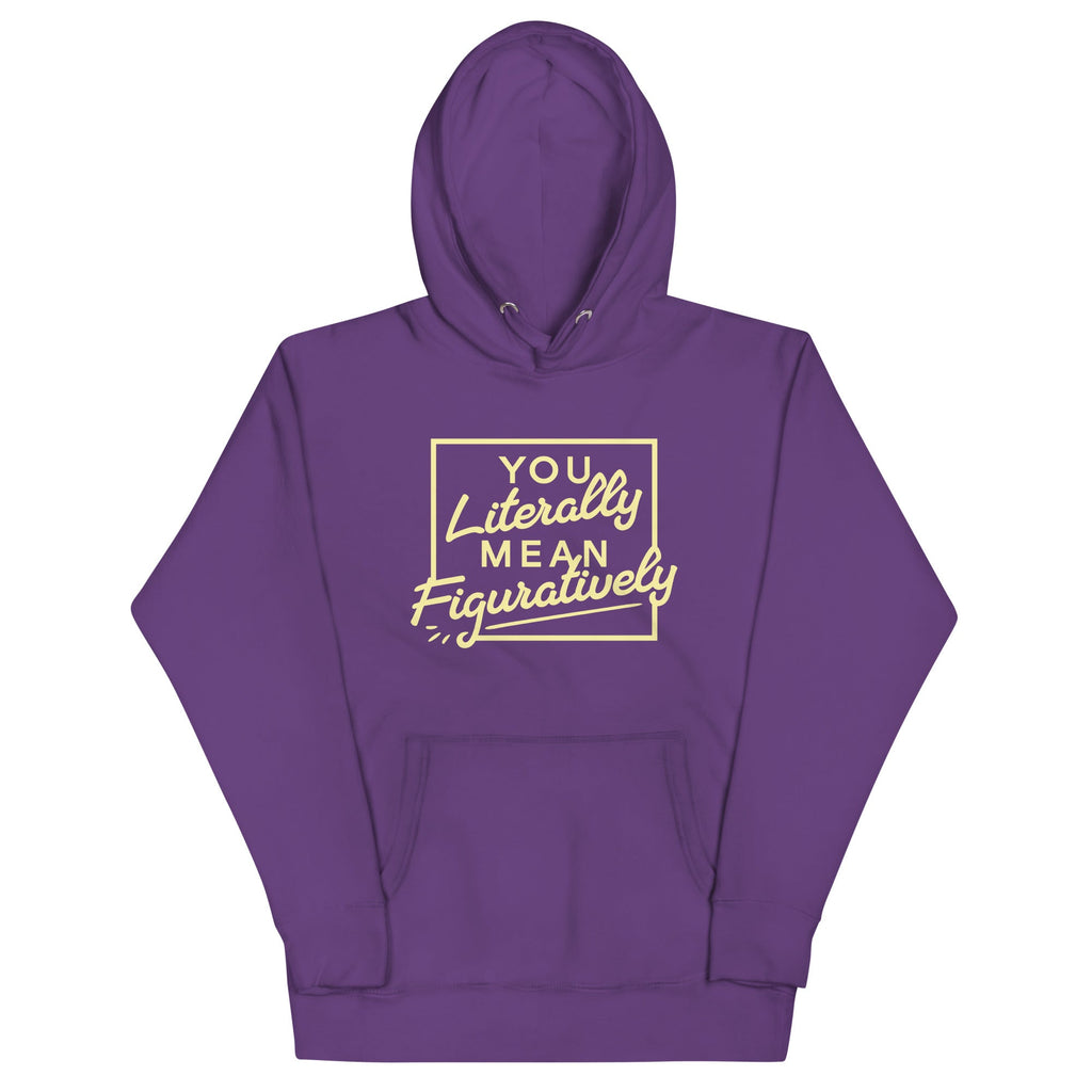 You Literally Mean Figuratively Unisex Hoodie T-Shirts, Sweatshirt | CoreVibeTees.com (Image 5)