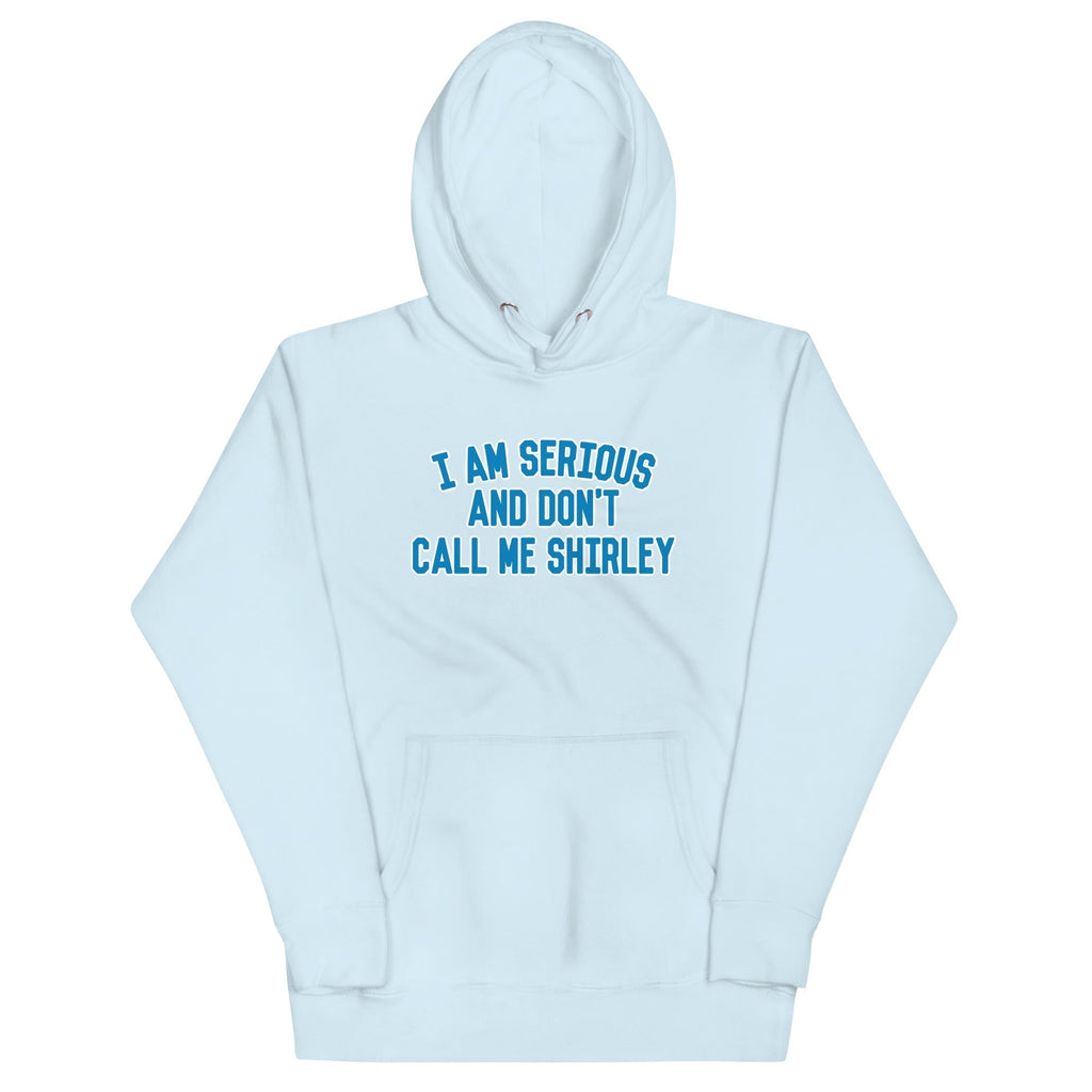 I Am Serious, And Don't Call Me Shirley Unisex Hoodie T-Shirts, Sweatshirt | CoreVibeTees.com (Image 5)