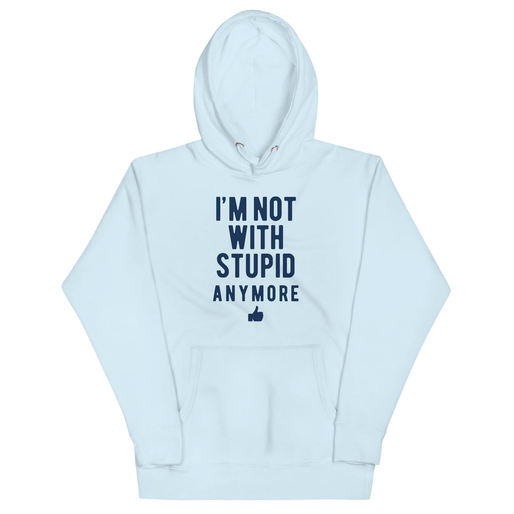 I'm Not With Stupid Anymore Unisex Hoodie T-Shirts, Sweatshirt | CoreVibeTees.com (Image 4)