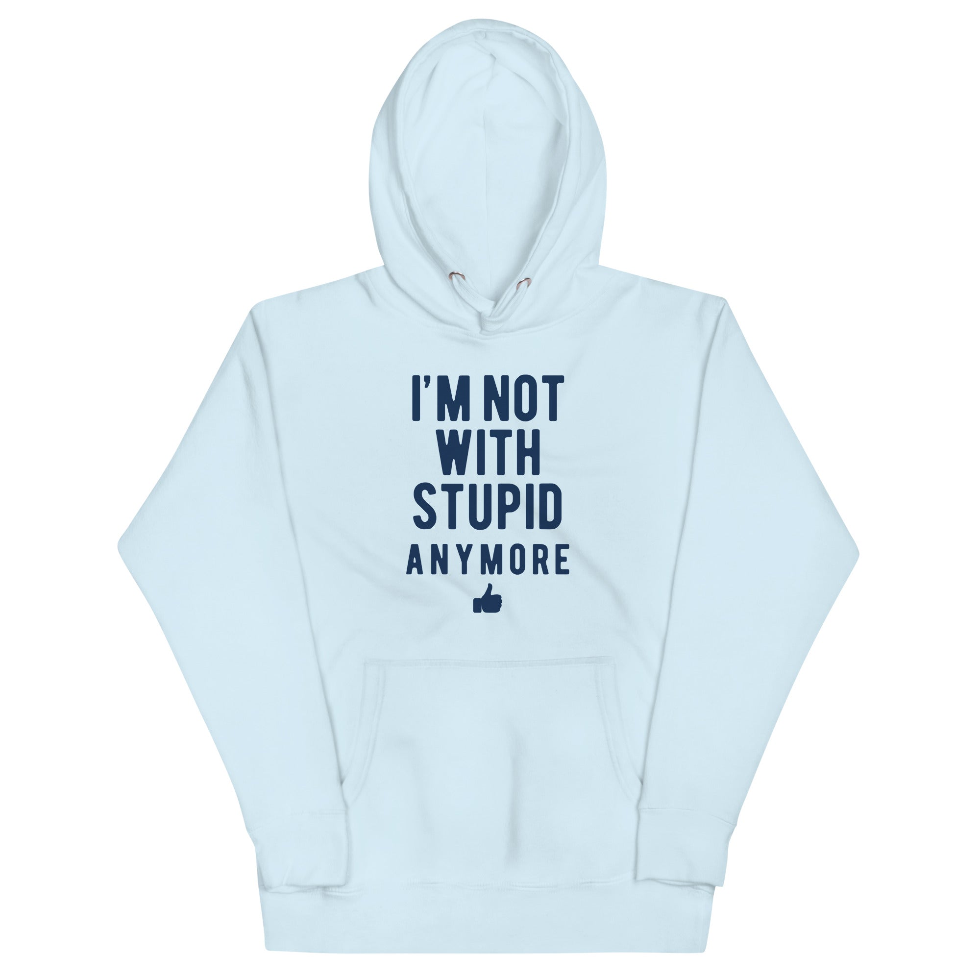 I'm Not With Stupid Anymore Unisex Hoodie T-Shirts, Sweatshirt | CoreVibeTees.com (Image 4)