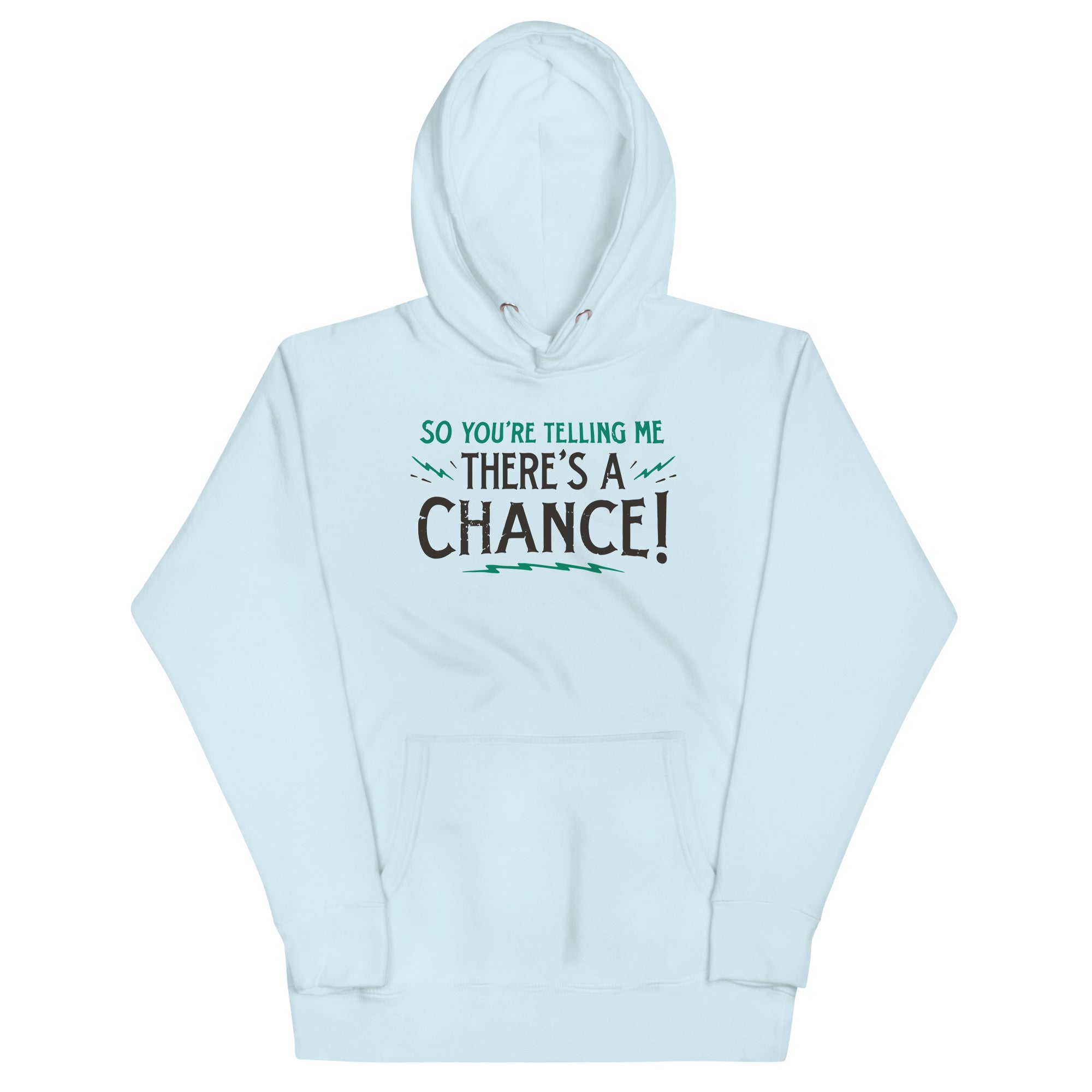 So You're Telling Me There's A Chance Unisex Hoodie T-Shirts, Sweatshirt | CoreVibeTees.com (Image 3)