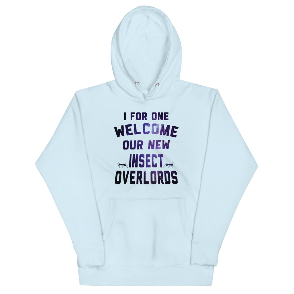 I For One Welcome Our New Insect Overlords Unisex Hoodie T-Shirts, Sweatshirt | CoreVibeTees.com (Image 3)