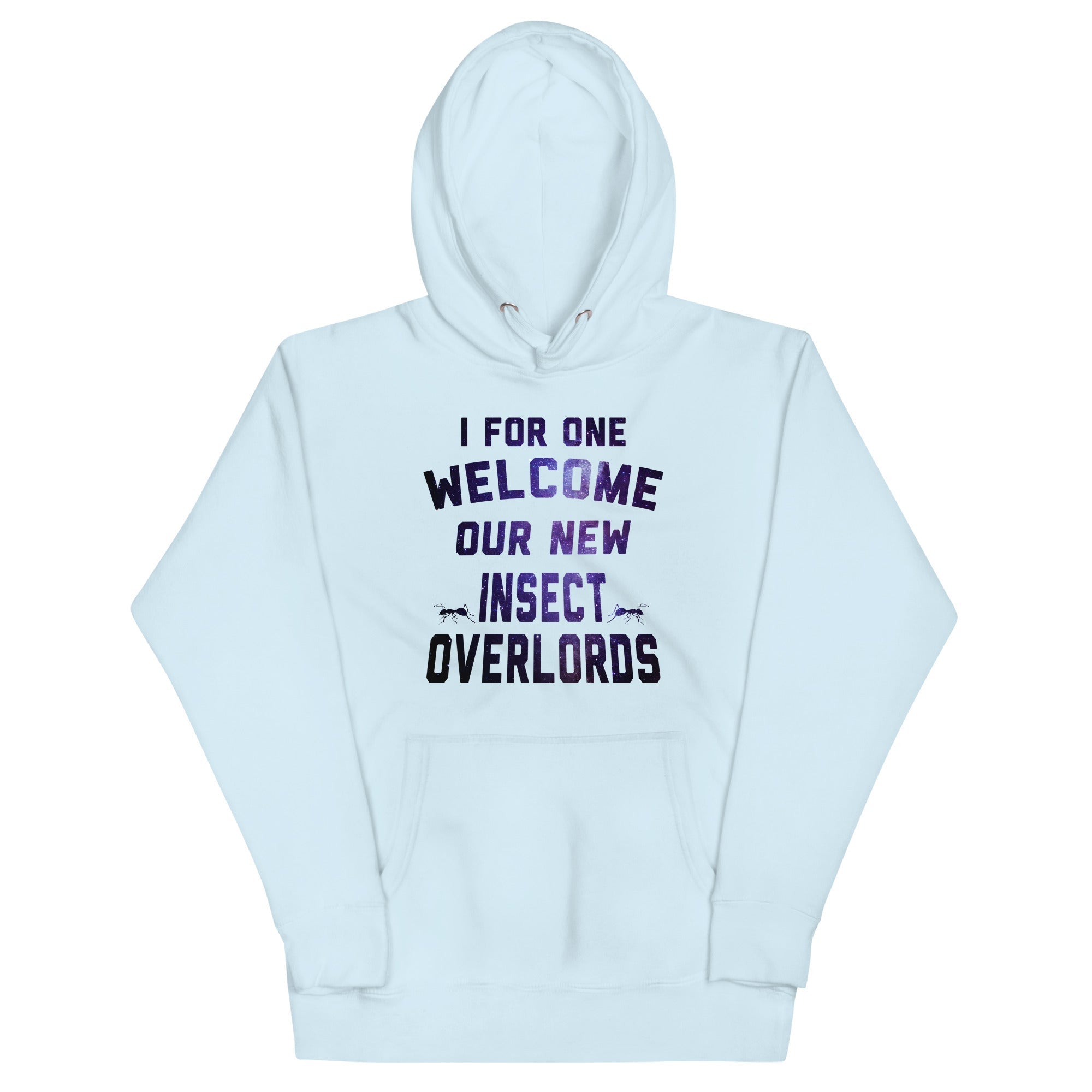 I For One Welcome Our New Insect Overlords Unisex Hoodie T-Shirts, Sweatshirt | CoreVibeTees.com (Image 3)