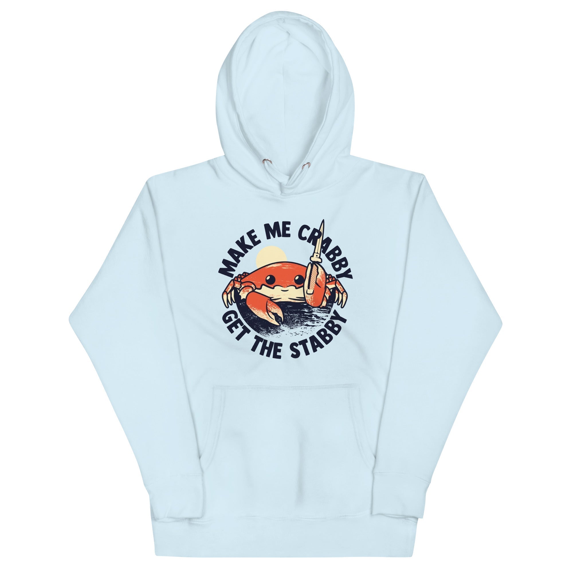 Make Me Crabby Get The Stabby Unisex Hoodie T-Shirts, Sweatshirt | CoreVibeTees.com (Image 1)