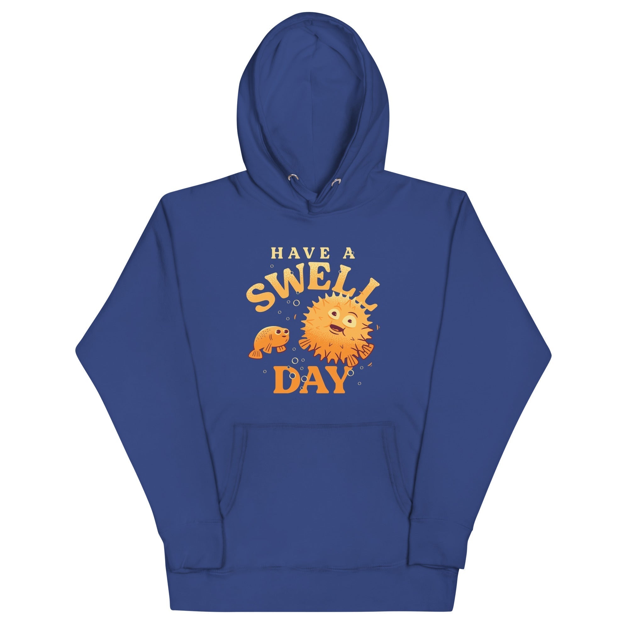 Have A Swell Day Unisex Hoodie T-Shirts, Sweatshirt | CoreVibeTees.com (Image 1)