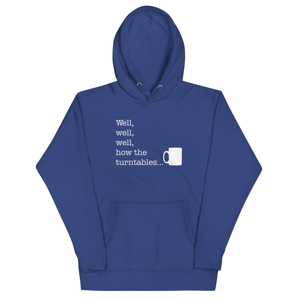 Well, Well, Well, How The Turntables Unisex Hoodie T-Shirts, Sweatshirt | CoreVibeTees.com (Image 4)