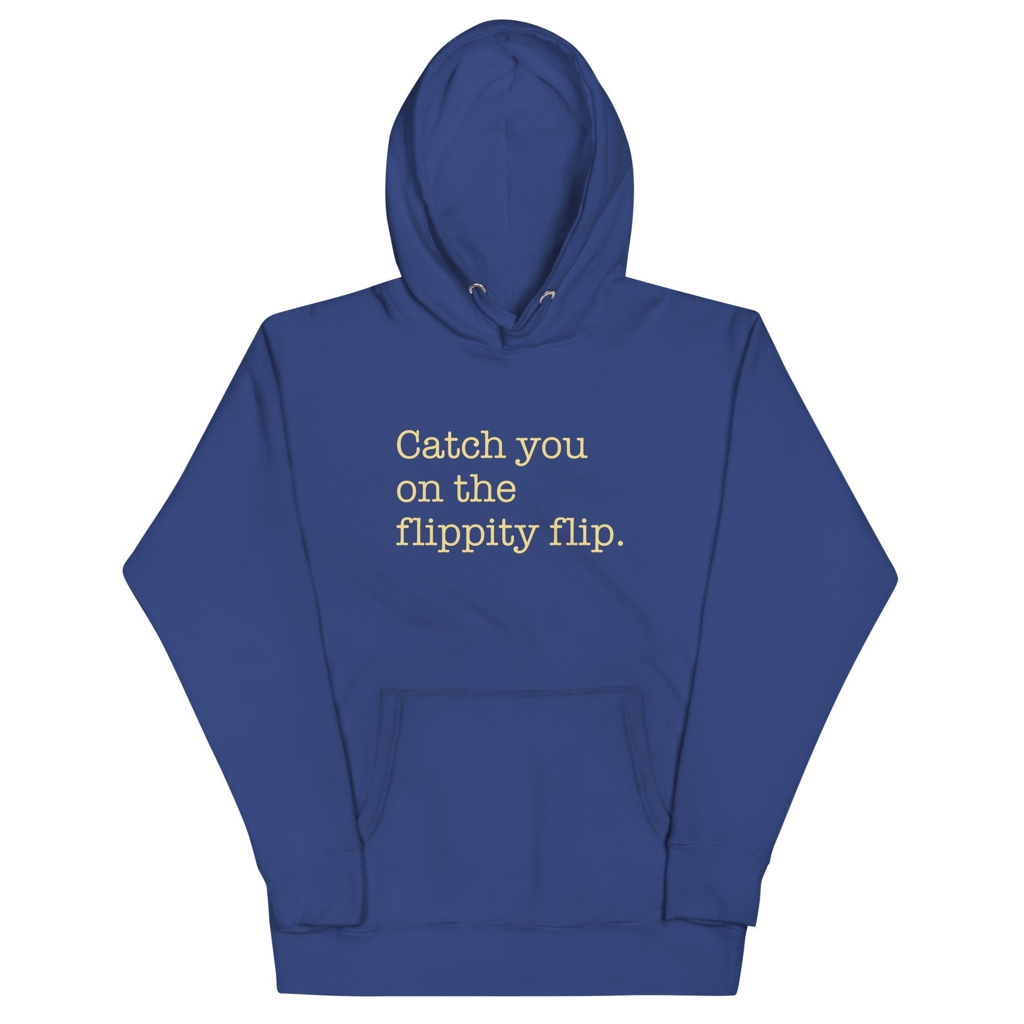 Catch You On The Flippity Flip Unisex Hoodie T-Shirts, Sweatshirt | CoreVibeTees.com (Image 5)