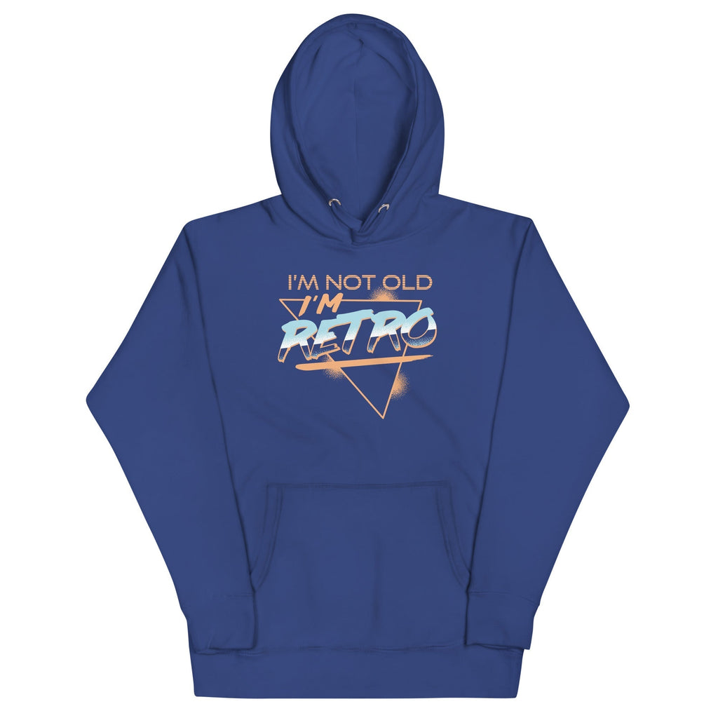 I'm Not Old I'm Retro Unisex Hoodie T-Shirts, Sweatshirt | CoreVibeTees.com (Image 4)