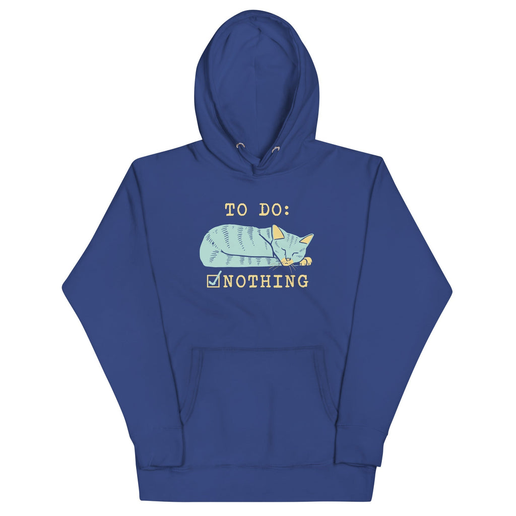 To Do: Nothing Unisex Hoodie T-Shirts, Sweatshirt | CoreVibeTees.com (Image 4)