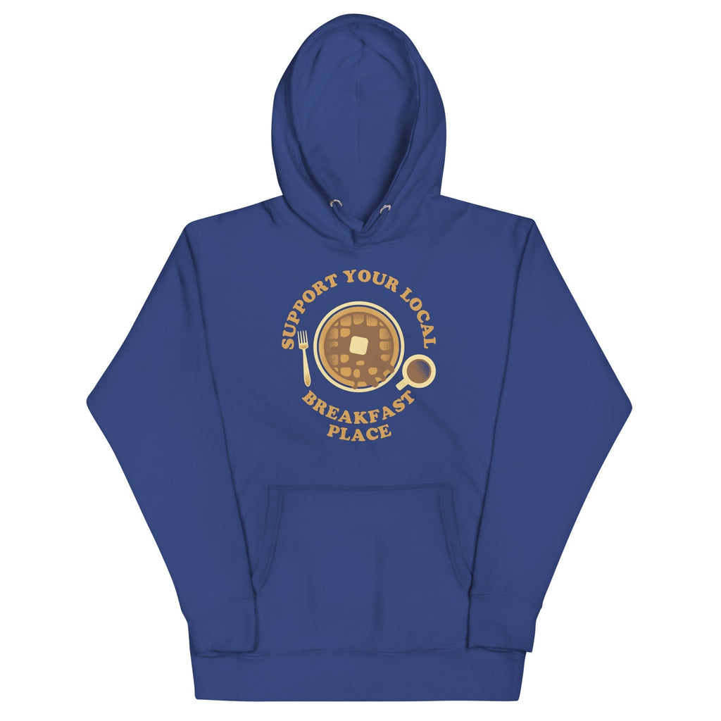 Support Your Local Breakfast Place Unisex Hoodie T-Shirts, Sweatshirt | CoreVibeTees.com (Image 3)