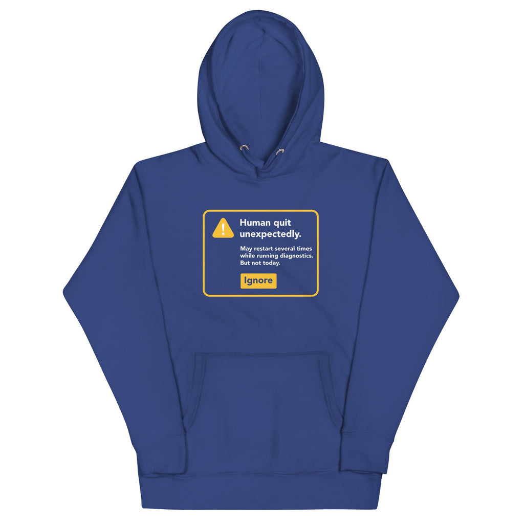 Human Quit Unexpectedly Unisex Hoodie T-Shirts, Sweatshirt | CoreVibeTees.com (Image 5)