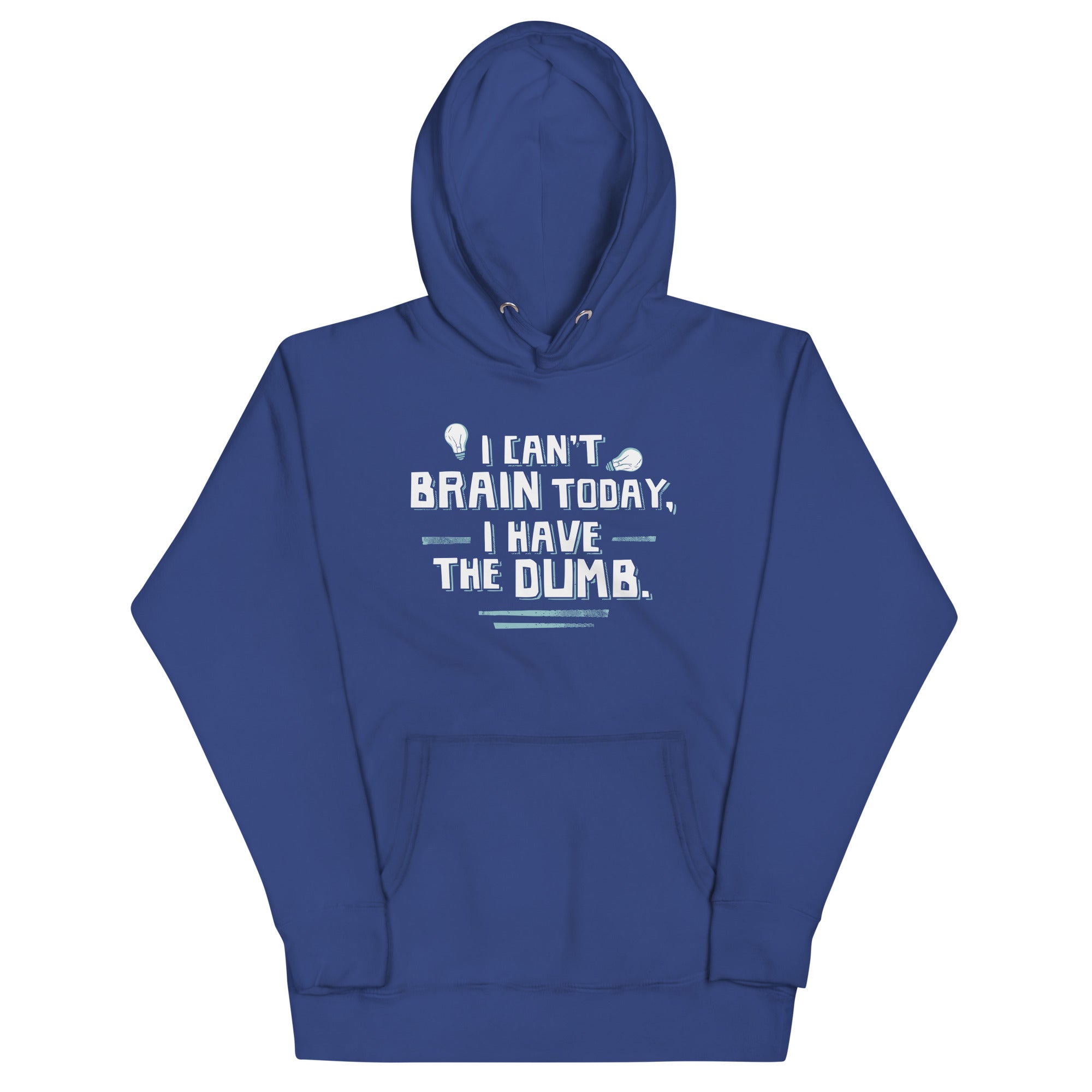 I Can't Brain Today, I Have The Dumb. Unisex Hoodie T-Shirts, Sweatshirt | CoreVibeTees.com (Image 4)