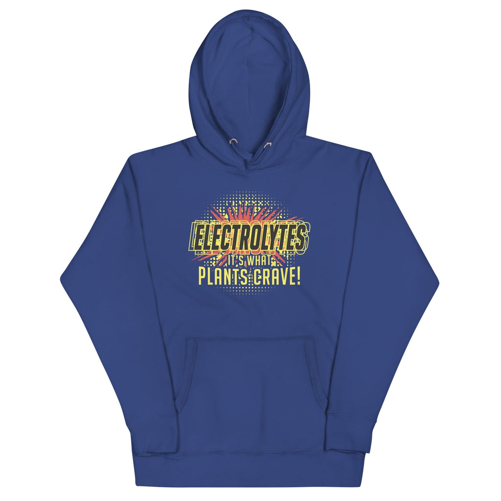 Electrolytes, It's What Plants Crave! Unisex Hoodie T-Shirts, Sweatshirt | CoreVibeTees.com (Image 1)