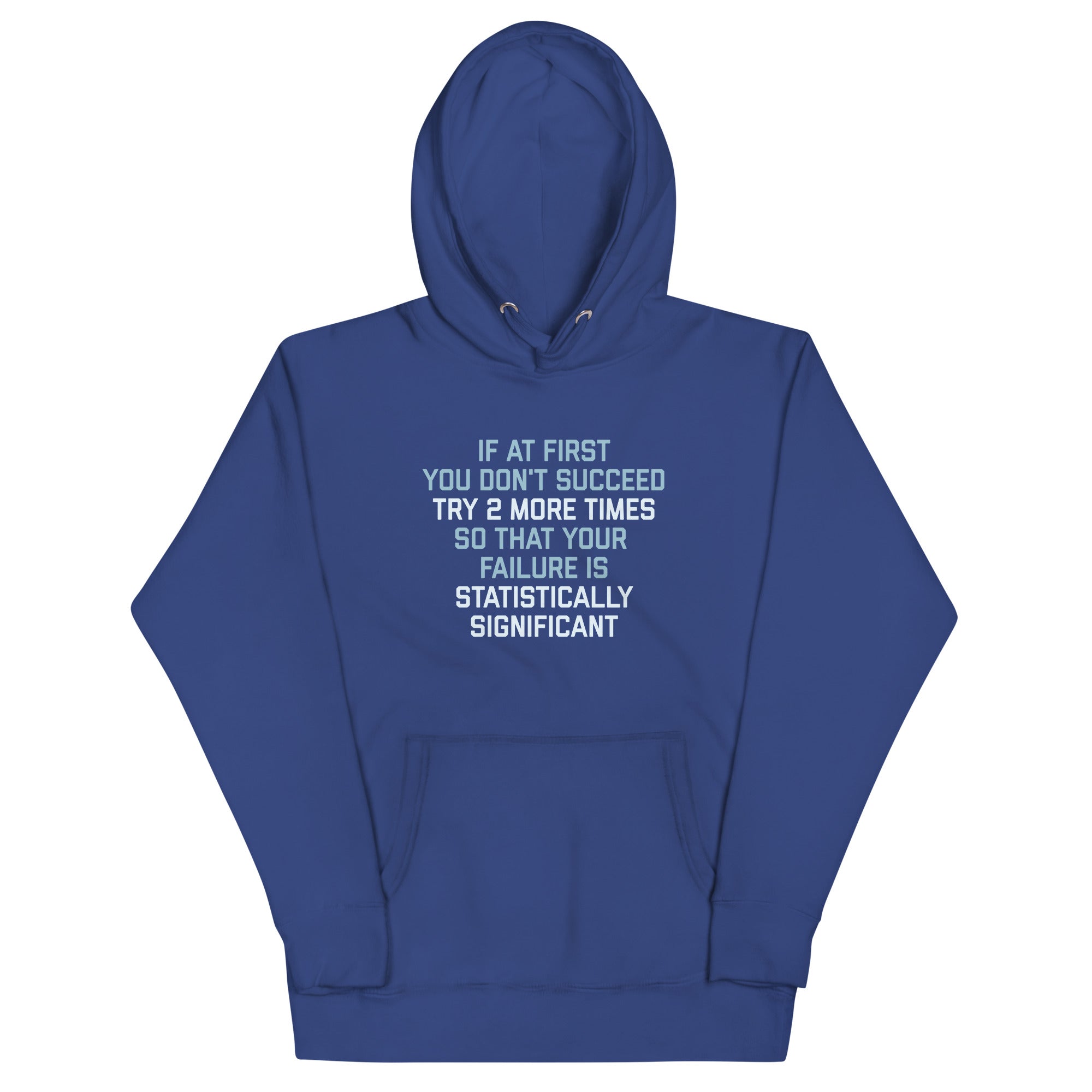 Try 2 More Times So That Your Failure Is Statistically Significant Unisex Hoodie T-Shirts, Sweatshirt (Image 5)