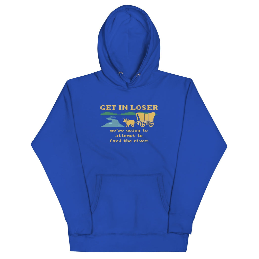 Get In Loser We're Going To Attempt To Ford The River Unisex Hoodie T-Shirts, Sweatshirt | CoreVibeTees.com (Image 4)
