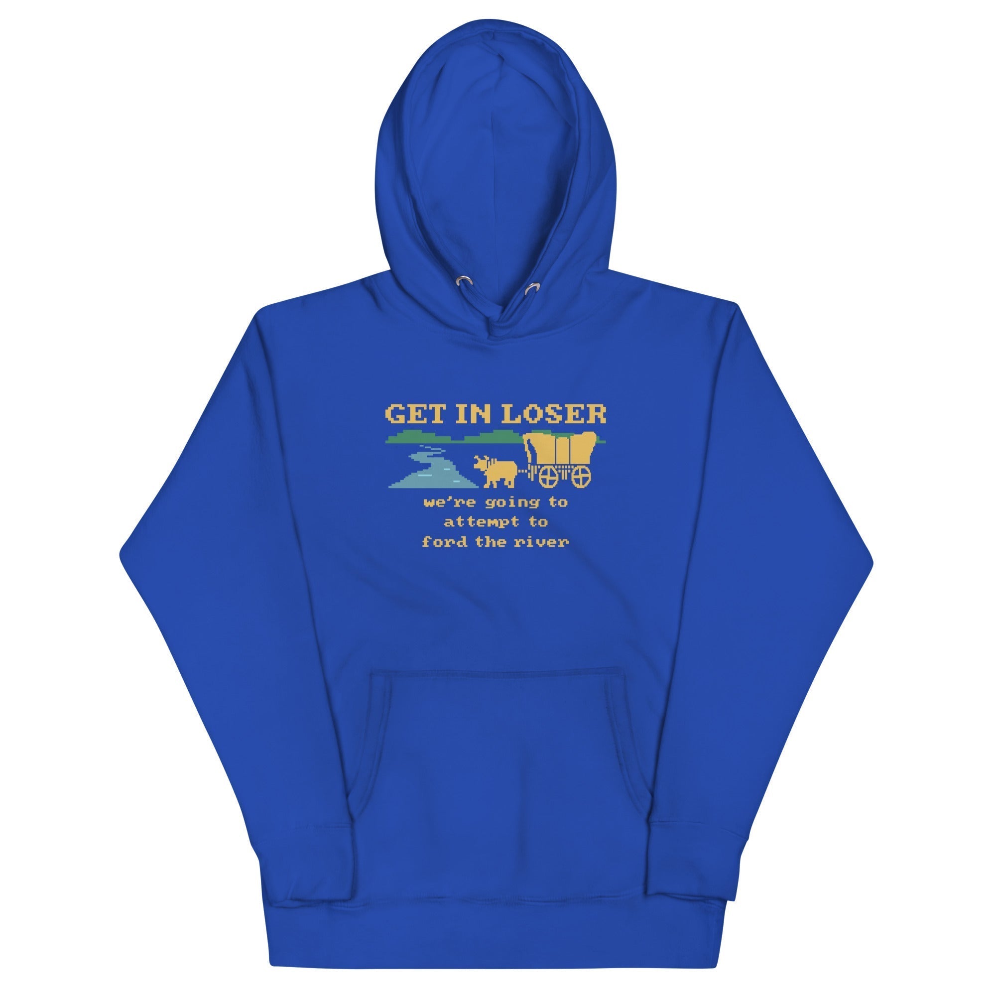Get In Loser We're Going To Attempt To Ford The River Unisex Hoodie T-Shirts, Sweatshirt | CoreVibeTees.com (Image 4)