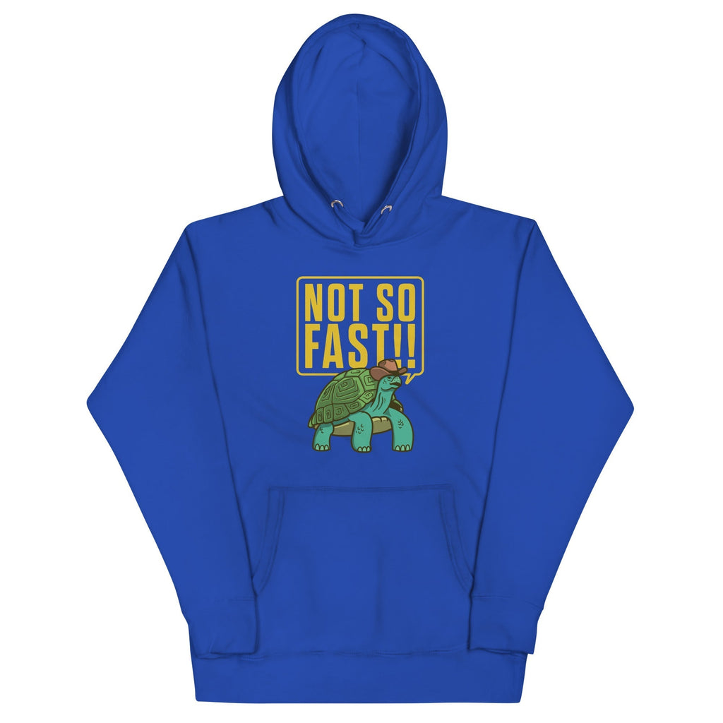 Not So Fast!! Unisex Hoodie T-Shirts, Sweatshirt | CoreVibeTees.com (Image 2)