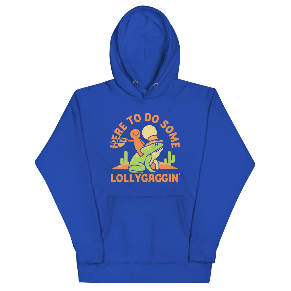 Here To Do Some Lollygaggin Unisex Hoodie T-Shirts, Sweatshirt | CoreVibeTees.com (Image 5)
