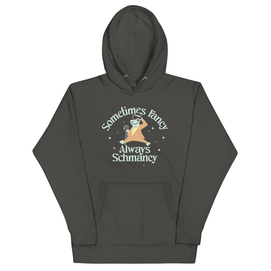 Sometimes Fancy Always Schmancy Unisex Hoodie T-Shirts, Sweatshirt | CoreVibeTees.com (Image 1)