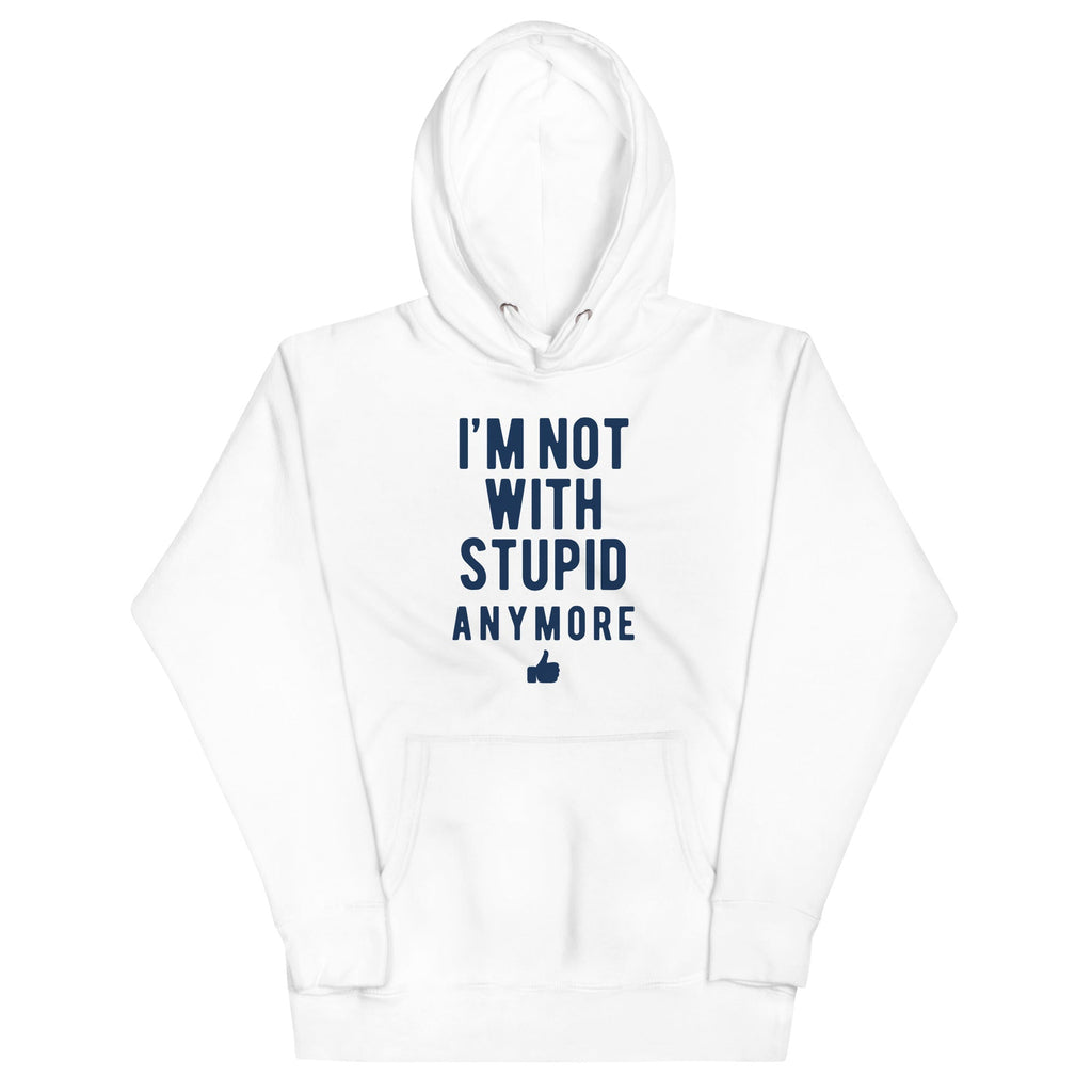 I'm Not With Stupid Anymore Unisex Hoodie T-Shirts, Sweatshirt | CoreVibeTees.com (Image 1)