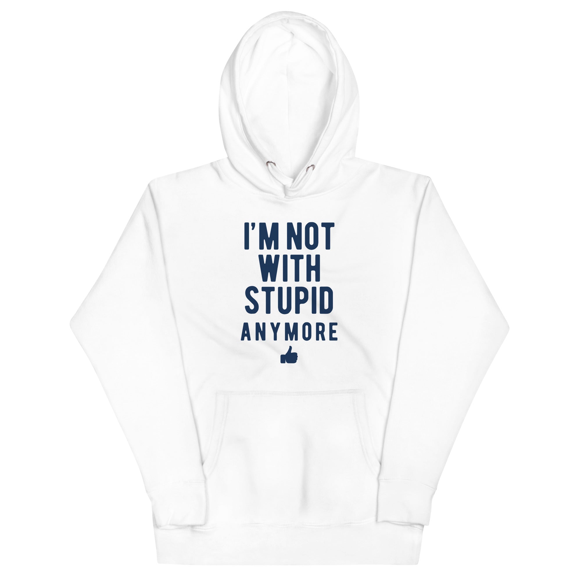 I'm Not With Stupid Anymore Unisex Hoodie T-Shirts, Sweatshirt | CoreVibeTees.com (Image 1)