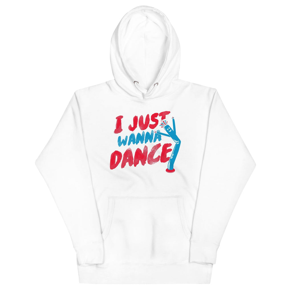 I Just Wanna Dance Unisex Hoodie T-Shirts, Sweatshirt | CoreVibeTees.com (Image 1)