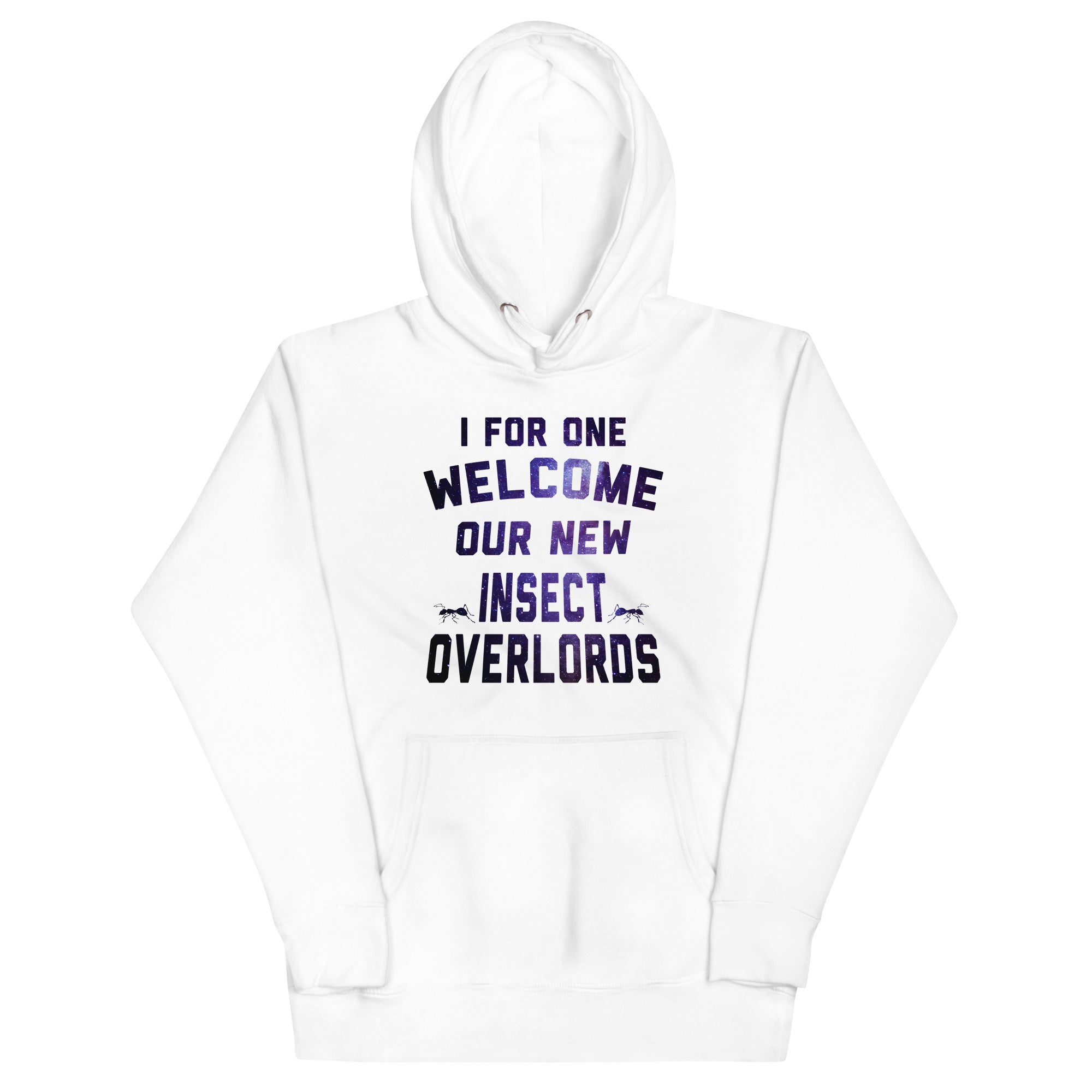 I For One Welcome Our New Insect Overlords Unisex Hoodie T-Shirts, Sweatshirt | CoreVibeTees.com (Image 4)