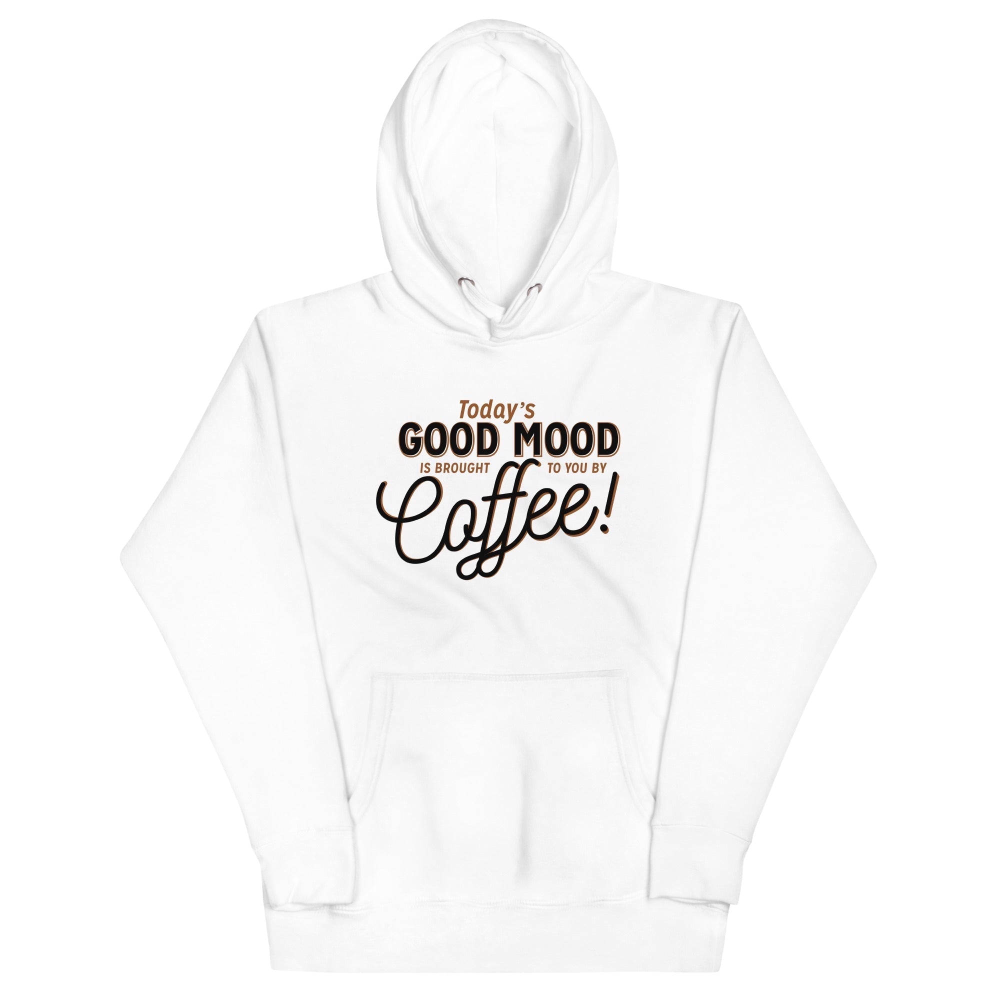 Today's Good Mood Unisex Hoodie T-Shirts, Sweatshirt | CoreVibeTees.com (Image 1)