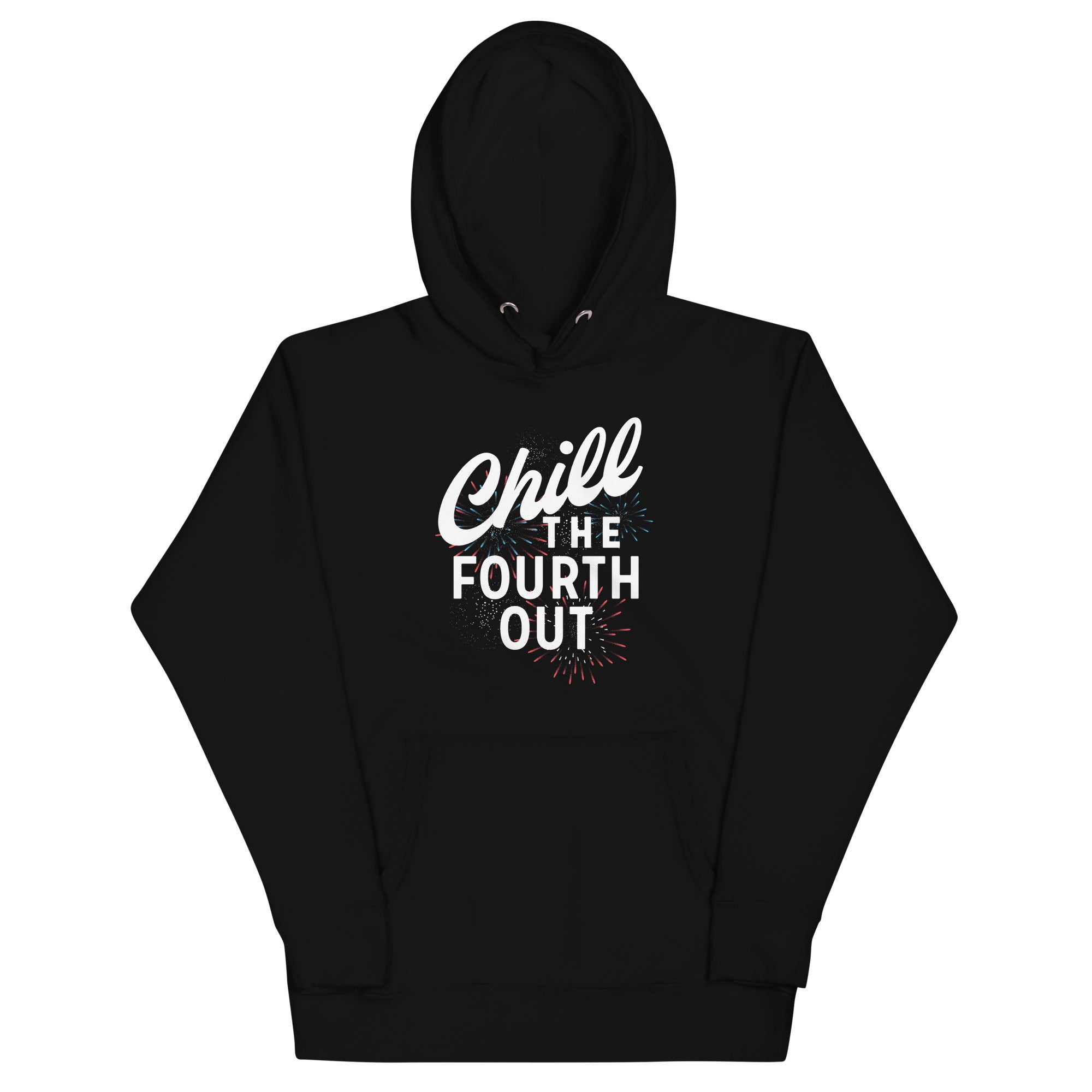 Chill The Fourth Out Unisex Hoodie